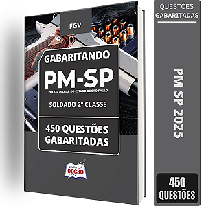 Caderno PM SP 2025 - Soldado 2° Classe - 450 Questões Gabaritadas