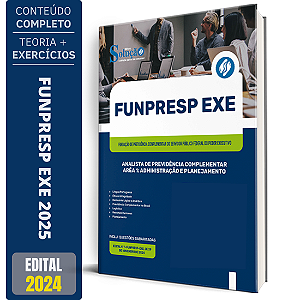 Apostila FUNPRESP EXE 2025 - Analista de Previdência Complementar - Área 1: Administração e Planejamento