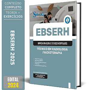 Apostila EBSERH 2025 - Técnico em Radiologia e Radioterapia