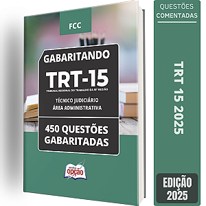 Caderno TRT 15 2025 - Técnico Judiciário – Área Administrativa Questões gabaritadas