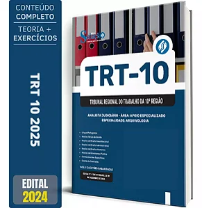Apostila TRT-10 2025 - Analista Judiciário - Área: Apoio Especializado - Especialidade: Arquivologia