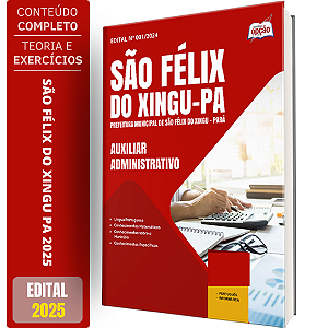 Apostila Prefeitura São Félix do Xingu PA 2025 - Auxiliar Administrativo