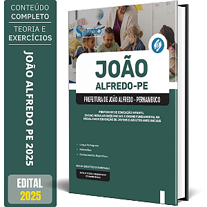 Apostila Prefeitura de João Alfredo PE 2025 - Professor de Educação Infantil, Ensino Regular Anos Iniciais EJA