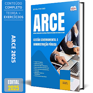 Apostila ARCE 2025 - Gestão Governamental e Administração Pública