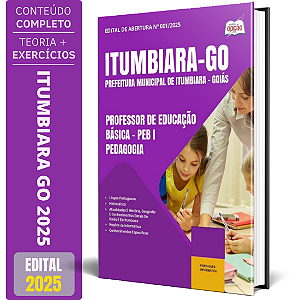 Apostila Prefeitura de Itumbiara GO 2025 - Professor de Educação Básica - PEB I - Pedagogia