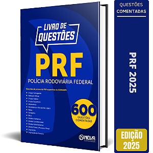 Livro de Questões Comentadas de Provas da Polícia Rodoviária Federal 2025