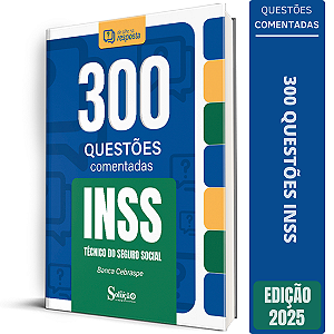 Caderno de Questões INSS - Técnico do Seguro Social - Questões Comentadas 2025