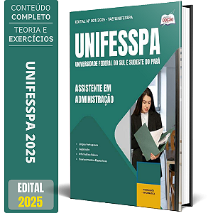 Apostila UNIFESSPA 2025 - Assistente em Administração