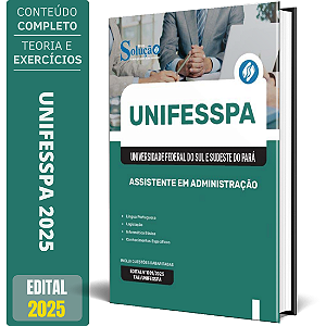 Apostila UNIFESSPA 2025 - Assistente em Administração