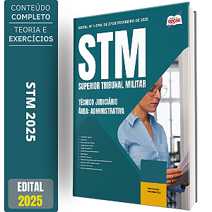 Apostila STM 2025 - Técnico Judiciário - Área: Administrativa