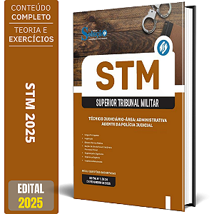 Apostila STM 2025 - Técnico Judiciário - Área: Administrativa - Especialidade: Agente da Polícia Judicial