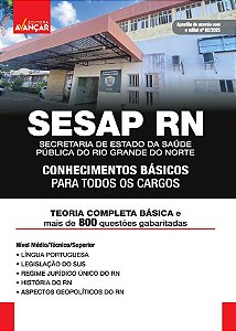 Apostila Sesap Rn 2025 - Conhecimentos Básicos Para Os Cargos