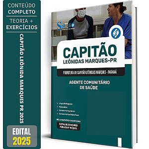 Apostila Prefeitura de Capitão Leônidas Marques PR 2025 - Agente Comunitário de Saúde