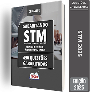 Caderno STM 2025 - Técnico Judiciário - Área Administrativa - Questões Gabaritadas