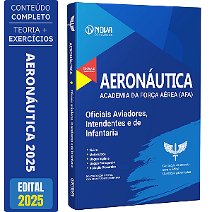 Apostila Aeronáutica AFA 2025 - Oficiais Aviadores, Intendentes e de Infantaria