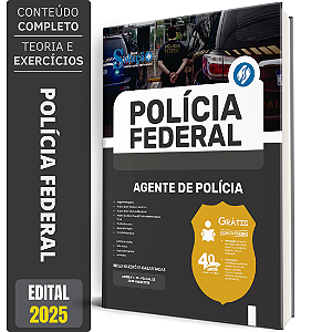 Apostila Concurso PF 2025 - Polícia Federal - Agente de Polícia