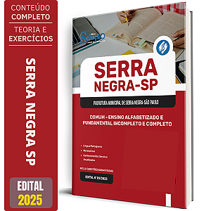 Apostila Prefeitura de Serra Negra SP 2025 - Comum - Ensino Alfabetizado e Fundamental Incompleto e Completo