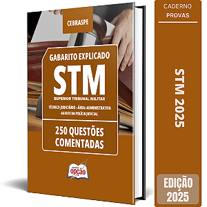 Caderno STM 2025 - Técnico Judiciário - Área: Administrativa - Agente da Polícia Judicial - Questões Comentadas