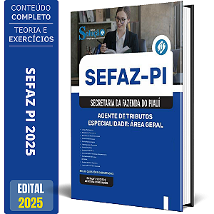 Apostila SEFAZ PI 2025 - Agente de Tributos - Especialidade: Área Geral