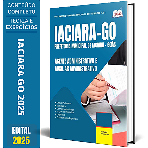 Apostila Concurso Iaciara GO 2025 - Agente Administrativo e Auxiliar Administrativo