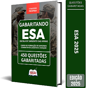 Caderno ESA 2025 - Curso de Formação de Sargento - Combatente/Logística e Aviação - Questões Gabaritadas