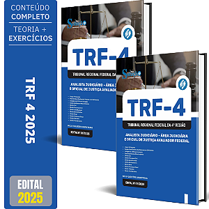 Apostila TRF 4 2025 - Analista Judiciário - Área Judiciária e Oficial de Justiça Avaliador Federal