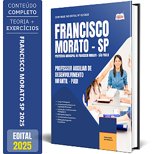 Apostila Prefeitura de Francisco Morato SP 2025 - Professor Auxiliar de Desenvolvimento Infantil - PADI