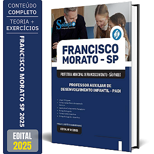 Apostila Prefeitura de Francisco Morato SP 2025 - Professor Auxiliar de Desenvolvimento Infantil - PADI