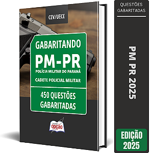 Caderno PM PR - Cadete Policial Militar - 450 Questões Gabaritadas