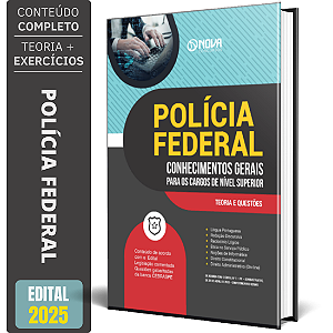 Apostila PF 2025 - Conhecimentos Gerais para os Cargos de Nível Superior