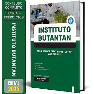 Apostila Instituto Butantan 2025 - Pesquisador Científico I - Comum aos Cargos