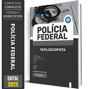 Apostila Polícia Federal (PF) 2025 - Papiloscopista Policial Federal