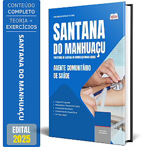 Apostila Prefeitura de Santana do Manhuaçu MG 2025 - Agente Comunitário de Saúde