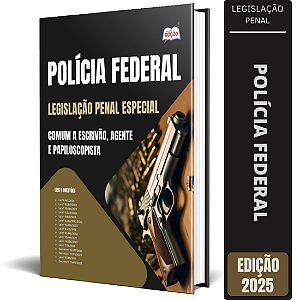 Apostila Polícia Federal 2025 - Legislação Penal Especial - Comum a Escrivão, Agente e Papiloscopista