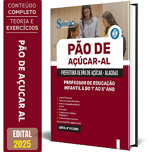 Apostila Prefeitura de Pão de Açúcar AL 2025 - Professor de Educação Infantil e do 1º ao 5º ano