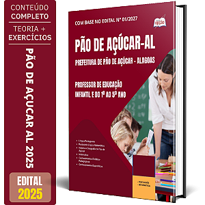 Apostila Prefeitura de Pão de Açúcar AL 2025 - Professor de Educação Infantil e do 1º ao 5º ano