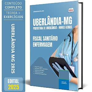Apostila Prefeitura de Uberlândia MG 2025 - Fiscal Sanitário/Enfermagem