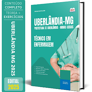 Apostila Prefeitura de Uberlândia MG 2025 - Técnico em Enfermagem