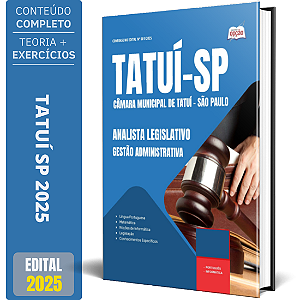 Apostila Câmara de Tatuí SP 2025 - Analista Legislativo – Gestão Administrativa