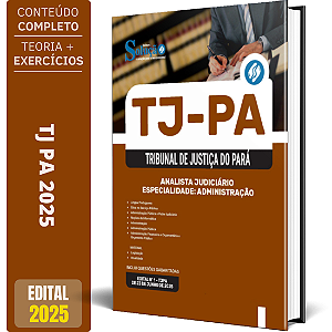 Apostila TJ PA 2025 - Analista Judiciário - Especialidade: Administração