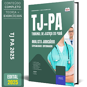 Apostila TJ PA 2025 - Analista Judiciário – Especialidade: Enfermagem