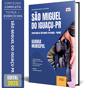 Apostila Prefeitura de São Miguel do Iguaçu PR 2025 - Guarda Municipal