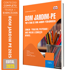 Apostila Prefeitura de Bom Jardim - PE 2025 - Comum - Pedagogo, Professor I - Anos Iniciais e Educação Infantil