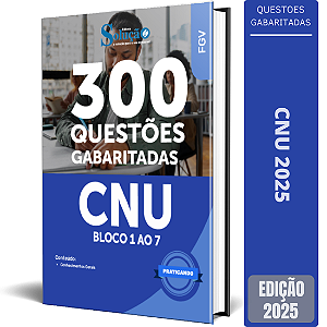 Caderno de Questões CNU 2025 - Bloco 1 ao 7 - Questões Gabaritadas
