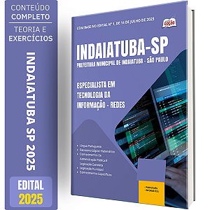 Apostila Prefeitura de Indaiatuba SP 2025 - Especialista em Tecnologia da Informação - Redes