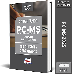 Caderno de Testes PC MS 2025 - Escrivão de Polícia Judiciária - 450 Questões Gabaritadas