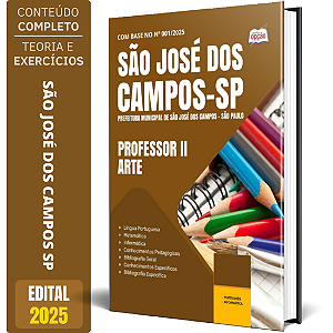 Apostila Prefeitura de São José dos Campos SP 2025 - Professor II - Arte