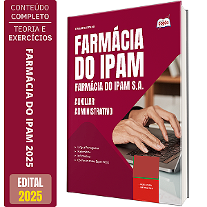 Apostila Farmácia do IPAM 2025 - Auxiliar Administrativo