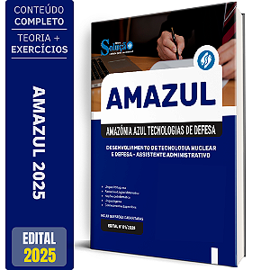 Apostila AMAZUL 2025 - Técnico em Desenvolvimento de Tecnologia Nuclear e Defesa - Assistente Administrativo