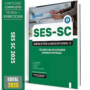Apostila SES SC 2025 - Técnico em Atividades Administrativas
